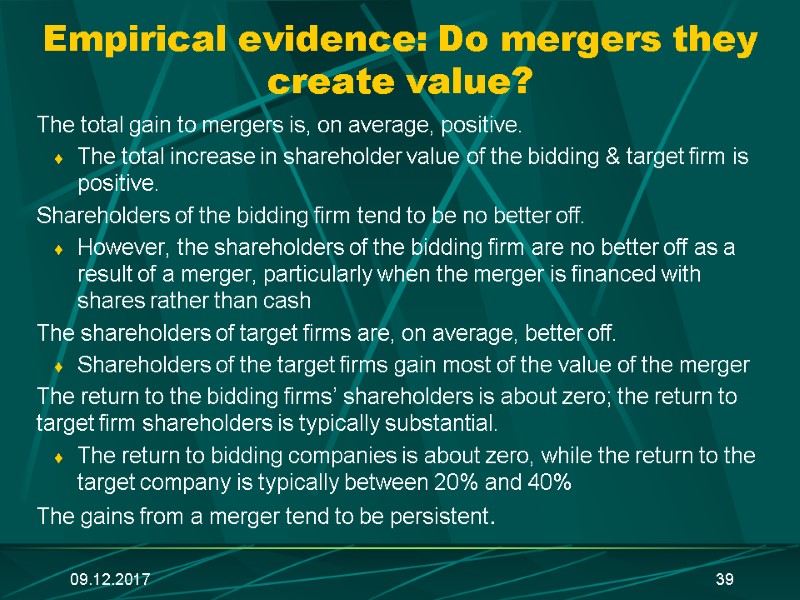 09.12.2017 39 Empirical evidence: Do mergers they create value? The total gain to mergers